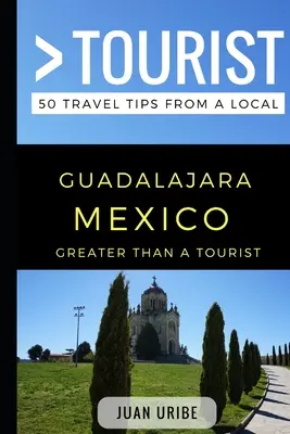 Viac ako turista - Guadalajara Mexiko: 50 cestovateľských tipov od miestneho obyvateľa - Guadalaur - Guadalaur - Guadalaur - Guadalaur - Guadalaur - Guadalaur - Guadalaur - Greater Than a Tourist - Guadalajara Mexico: 50 Travel Tips from a Local
