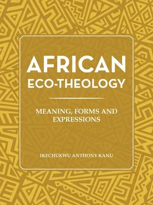 Africká eko-teológia: Význam, formy a vyjadrenia - African Eco-Theology: Meaning, Forms and Expressions
