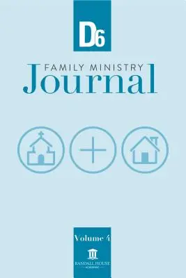 D6 Family Ministry Journal: Časopis pre službu v rodine: 4. diel - D6 Family Ministry Journal: Volume 4