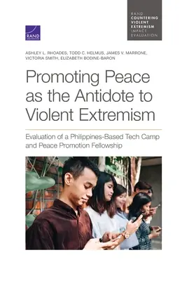 Podpora mieru ako protilátka proti násilnému extrémizmu: Hodnotenie technického tábora a štipendia na podporu mieru na Filipínach - Promoting Peace as the Antidote to Violent Extremism: Evaluation of a Philippines-Based Tech Camp and Peace Promotion Fellowship