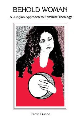 Hľa, žena: Jungovský prístup k feministickej teológii - Behold Woman: A Jungian Approach to Feminist Theology