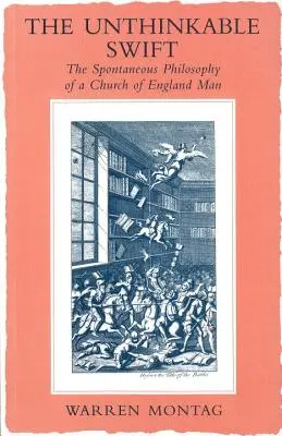 Nemysliteľný Swift: Spontánna filozofia muža anglikánskej cirkvi - The Unthinkable Swift: Spontaneous Philosophy of a Church of England Man