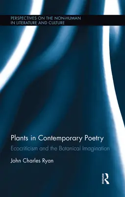 Rastliny v súčasnej poézii: Ekokritika a botanická imaginácia - Plants in Contemporary Poetry: Ecocriticism and the Botanical Imagination