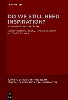 Potrebujeme ešte inšpiráciu? Písmo a teológia - Do We Still Need Inspiration?: Scriptures and Theology