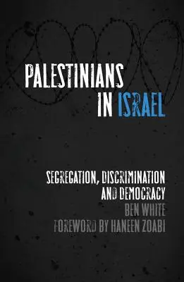 Palestínčania v Izraeli: Segregácia, diskriminácia a demokracia - Palestinians in Israel: Segregation, Discrimination and Democracy