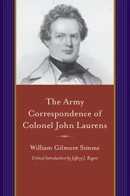 Armádna korešpondencia plukovníka Johna Laurensa - The Army Correspondence of Colonel John Laurens