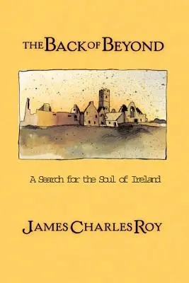 Zadná časť záhrobia: Hľadanie duše Írska - The Back of Beyond: A Search for the Soul of Ireland