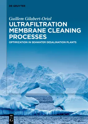 Procesy čistenia ultrafiltračných membrán: Optimalizácia v zariadeniach na odsoľovanie morskej vody - Ultrafiltration Membrane Cleaning Processes: Optimization in Seawater Desalination Plants