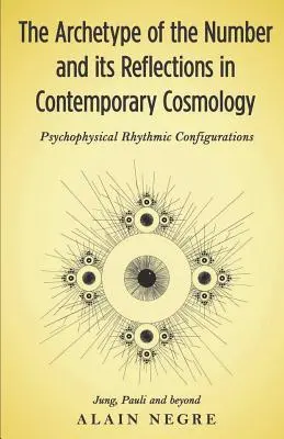 Archetyp čísla a jeho odraz v súčasnej kozmológii: Psychofyzické rytmické konfigurácie - Jung, Pauli a iné - The Archetype of the Number and its Reflections in Contemporary Cosmology: Psychophysical Rhythmic Configurations - Jung, Pauli and Beyond