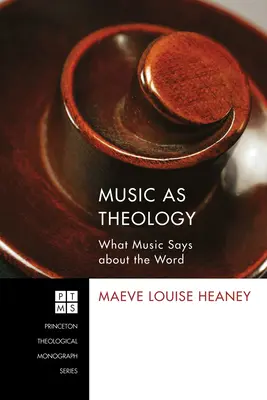 Hudba ako teológia: Čo má hudba povedať o slove - Music as Theology: What Music Has to Say about the Word