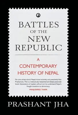 Bitky novej republiky a súčasné dejiny Nepálu - Battles of the New Republic a Contemporary History of Nepal
