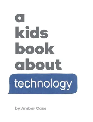 Kniha pre deti o technológiách - A Kids Book About Technology