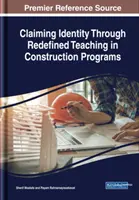 Nárok na identitu prostredníctvom novo definovaného vyučovania v stavebných programoch - Claiming Identity Through Redefined Teaching in Construction Programs