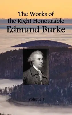 Diela ctihodného Edmunda Burka (1. zväzok z 12) - The Works of the Right Honourable Edmund Burke (Volume 1 of 12)