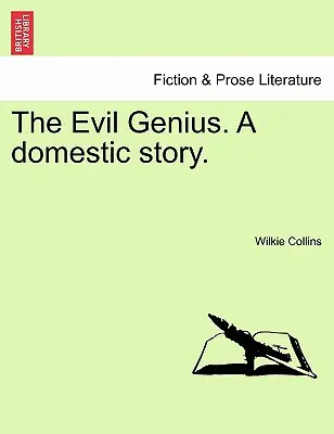 Zlý génius. domáci príbeh. - The Evil Genius. a Domestic Story.
