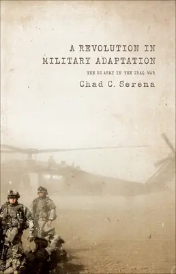 Revolúcia vo vojenskej adaptácii: Americká armáda vo vojne v Iraku - A Revolution in Military Adaptation: The US Army in the Iraq War