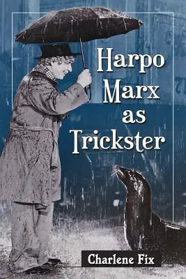 Harpo Marx ako trikster - Harpo Marx as Trickster
