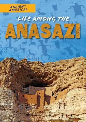 Život medzi Anasaziovcami - Life Among the Anasazi