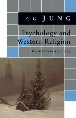 Psychológia a západné náboženstvo: (zo zväzkov 11, 18 súborného diela) - Psychology and Western Religion: (From Vols. 11, 18 Collected Works)