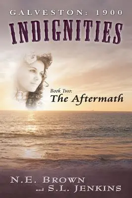 Galveston: 1900: Indignities, kniha druhá: The Aftermath - Galveston: 1900: Indignities, Book Two: The Aftermath