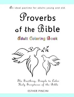 Biblické príslovia na vyfarbovanie pre dospelých: Upokojujúce, jednoducho vyfarbiteľné Sväté písmo z Biblie - Proverbs of the Bible Adult Coloring Book: The Soothing, Simple to Color, Holy Scriptures of the Bible