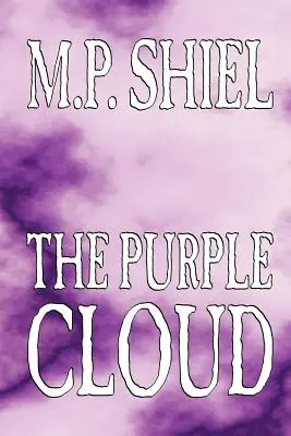 Fialový oblak by M. P. Shiel, Beletria, Literárna, Horor - The Purple Cloud by M. P. Shiel, Fiction, Literary, Horror