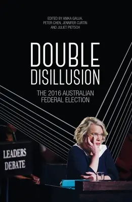 Dvojitá dezilúzia: Austrálske federálne voľby 2016 - Double Disillusion: The 2016 Australian Federal Election