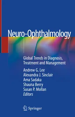 Neuro-Ophthalmology: Svetové trendy v diagnostike, liečbe a manažmente - Neuro-Ophthalmology: Global Trends in Diagnosis, Treatment and Management