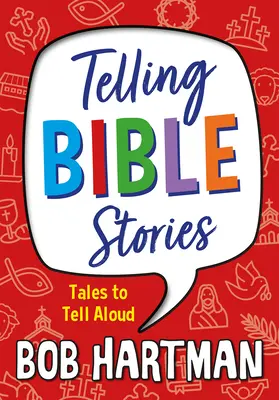 Rozprávanie biblických príbehov: Príbehy na hlasné rozprávanie - Telling Bible Stories: Tales to Tell Aloud