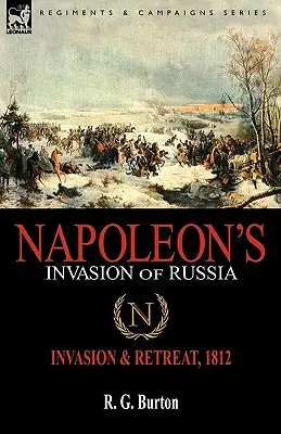 Napoleonova invázia do Ruska: Invázia a ústup, 1812 - Napoleon's Invasion of Russia: Invasion & Retreat, 1812