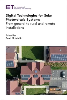 Digitálne technológie pre solárne fotovoltaické systémy: Od všeobecných inštalácií po vidiecke a vzdialené inštalácie - Digital Technologies for Solar Photovoltaic Systems: From General to Rural and Remote Installations