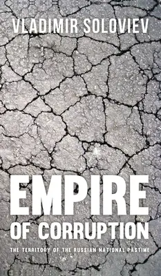 Ríša korupcie: Územie ruskej národnej zábavy - Empire of Corruption: The Territory of the Russian National Pastime