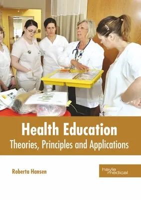Zdravotná výchova: Teórie, princípy a aplikácie - Health Education: Theories, Principles and Applications