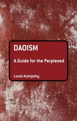 Taoizmus: Sprievodca pre zmätených - Daoism: A Guide for the Perplexed