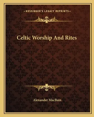 Keltské uctievanie a obrady - Celtic Worship And Rites