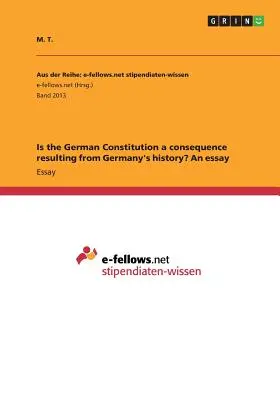 Je nemecká ústava dôsledkom vyplývajúcim z histórie Nemecka? Esej - Is the German Constitution a consequence resulting from Germany's history? An essay