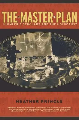 Hlavný plán: Himmlerovi učenci a holokaust - The Master Plan: Himmler's Scholars and the Holocaust