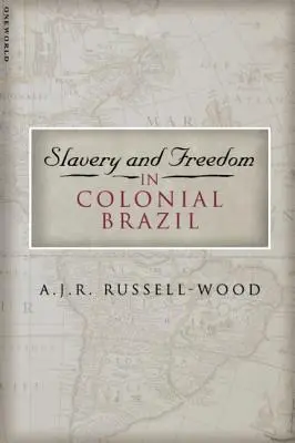 Otroctvo a sloboda v koloniálnej Brazílii - Slavery and Freedom in Colonial Brazil