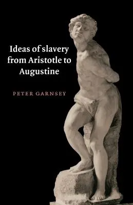 Predstavy o otroctve od Aristotela po Augustína - Ideas of Slavery from Aristotle to Augustine
