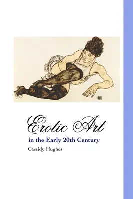 Erotické umenie na začiatku 20. storočia - Erotic Art in the Early 20th Century
