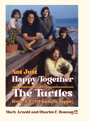Nielen spolu šťastní: Želvy od A po Z (AM Radio to Zappa) - Not Just Happy Together: The Turtles From A-Z (AM Radio to Zappa)