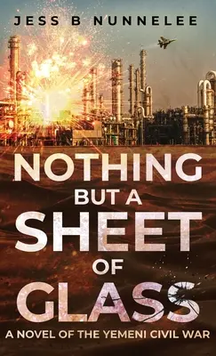 Nič než sklenená tabuľa: Román o občianskej vojne v Jemene - Nothing but a Sheet of Glass: A Novel of the Yemeni Civil War