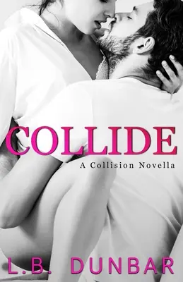 Zrážka (novela o zrážke) - Collide (a Collision novella)