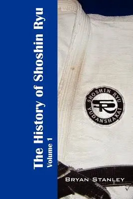 Dejiny šošin rjú: 1. diel - The History of Shoshin Ryu: Volume 1