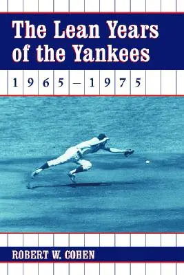 Chudobné roky Yankees, 1965-1975 - The Lean Years of the Yankees, 1965-1975