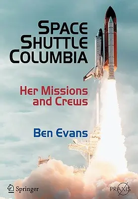 Raketoplán Columbia: Jej misie a posádky - Space Shuttle Columbia: Her Missions and Crews