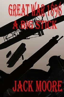 Veľká vojna 1898 veľký palica - Great War 1898 a Big Stick