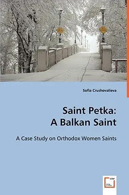 Svätá Petka: Svätec z Balkánu - Saint Petka: A Balkan Saint