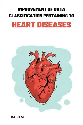 Zlepšenie klasifikácie údajov týkajúcich sa ochorení srdca - Improvement of data classification Pertaining to heart diseases