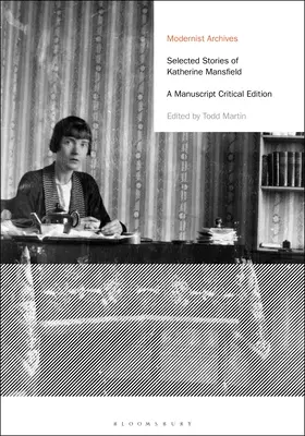 Vybrané poviedky Katherine Mansfieldovej: Rukopisné kritické vydanie - Selected Stories of Katherine Mansfield: A Manuscript Critical Edition
